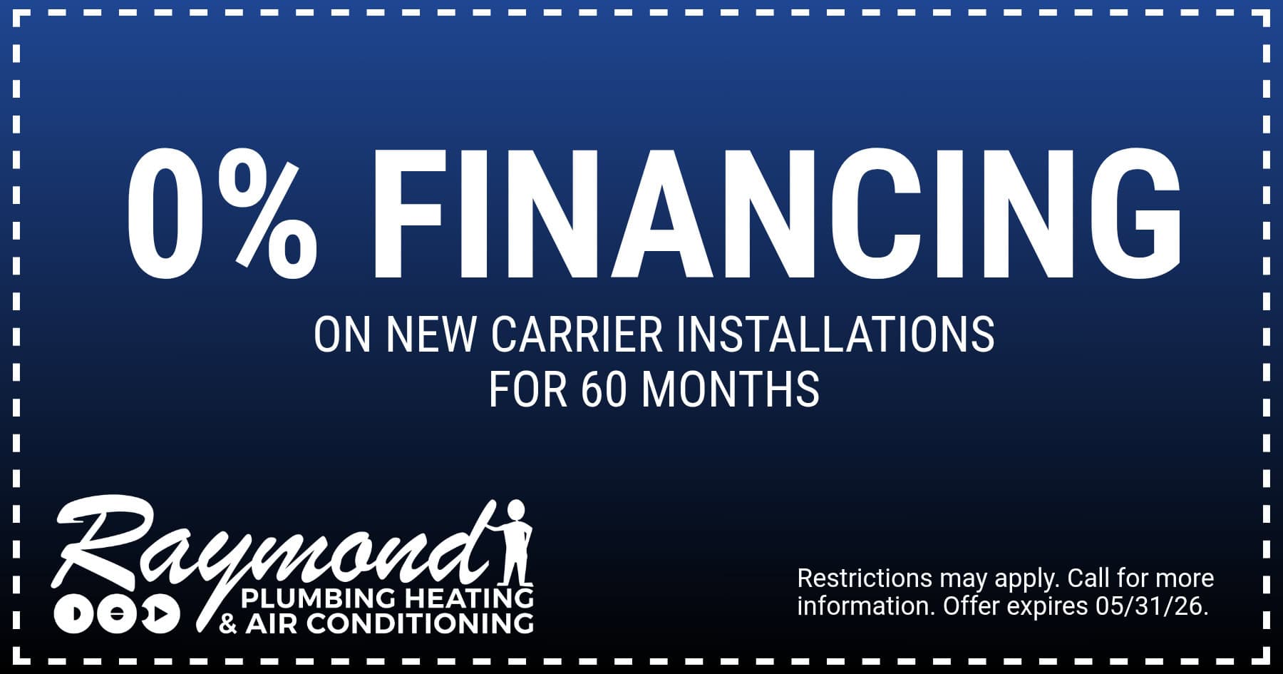 0% financing on new carrier installations for 60 months.